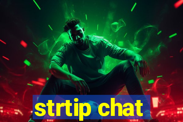 strtip chat